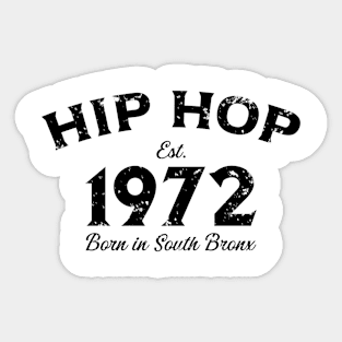 Hip Hop Est. 1972 Born In South Bronx v2 Sticker